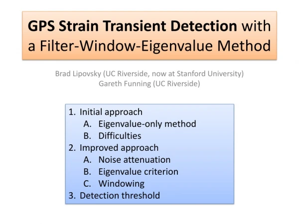 GPS Strain Transient Detection  with a Filter-Window-Eigenvalue Method