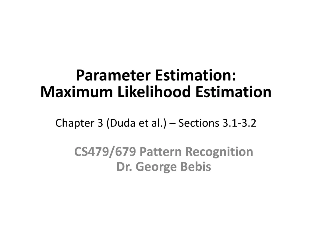 parameter estimation maximum likelihood estimation chapter 3 duda et al sections 3 1 3 2