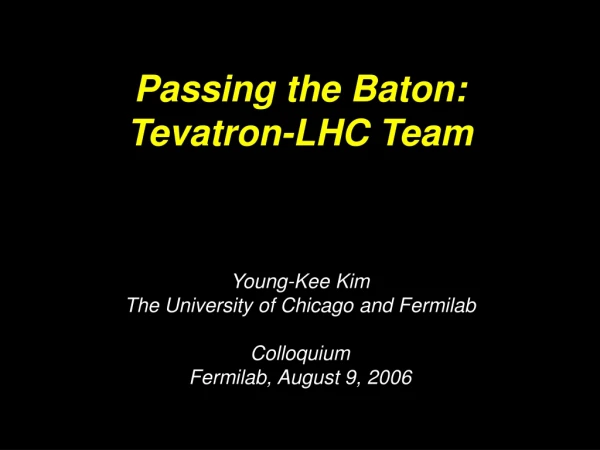 Passing the Baton: Tevatron-LHC Team