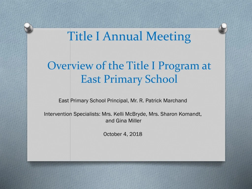 title i annual meeting overview of the title i program at east primary school