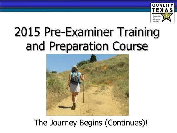 2015 Pre-Examiner Training and Preparation Course