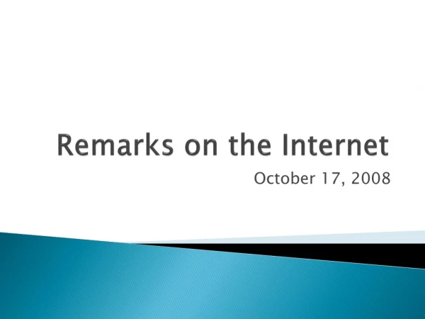 Remarks on the Internet