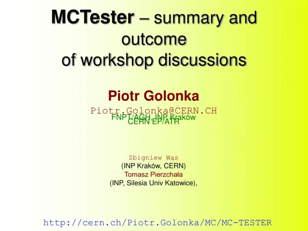 MCTester  – summary and outcome  of workshop discussions