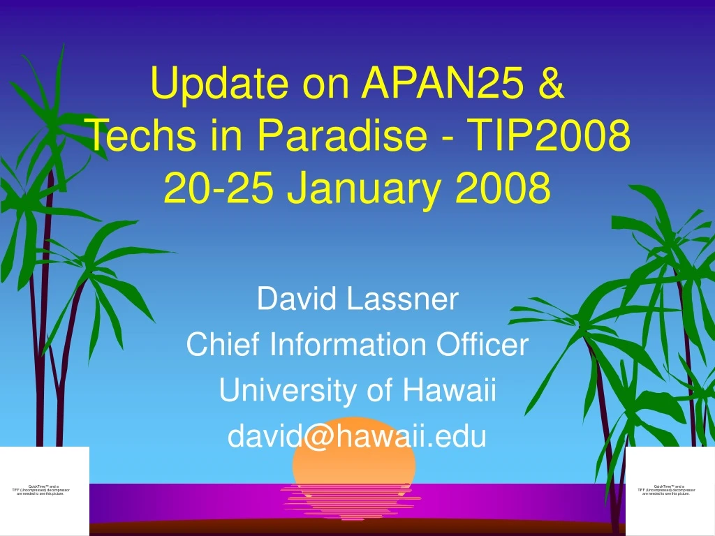 update on apan25 techs in paradise tip2008 20 25 january 2008