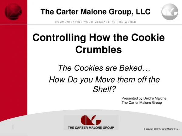 Controlling How the Cookie Crumbles