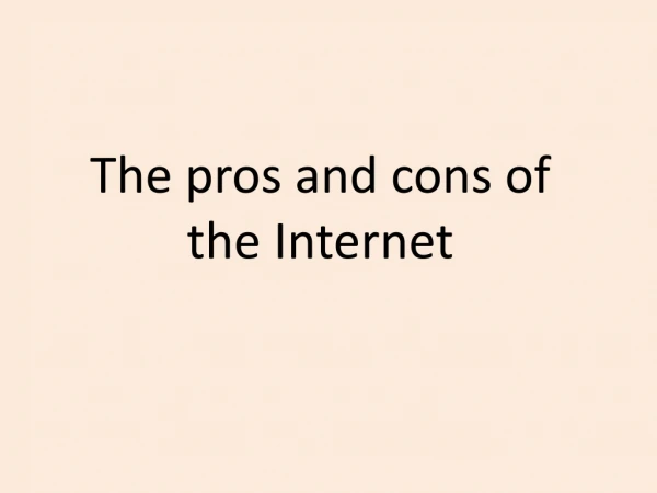 The pros and cons of the Internet