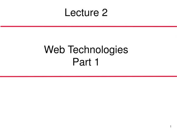 Lecture 2 Web Technologies Part 1