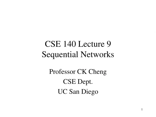 CSE 140 Lecture 9 Sequential Networks