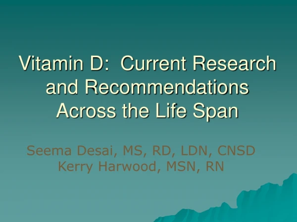 Vitamin D:  Current Research and Recommendations Across the Life Span