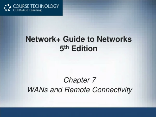 Network+ Guide to Networks 5 th  Edition