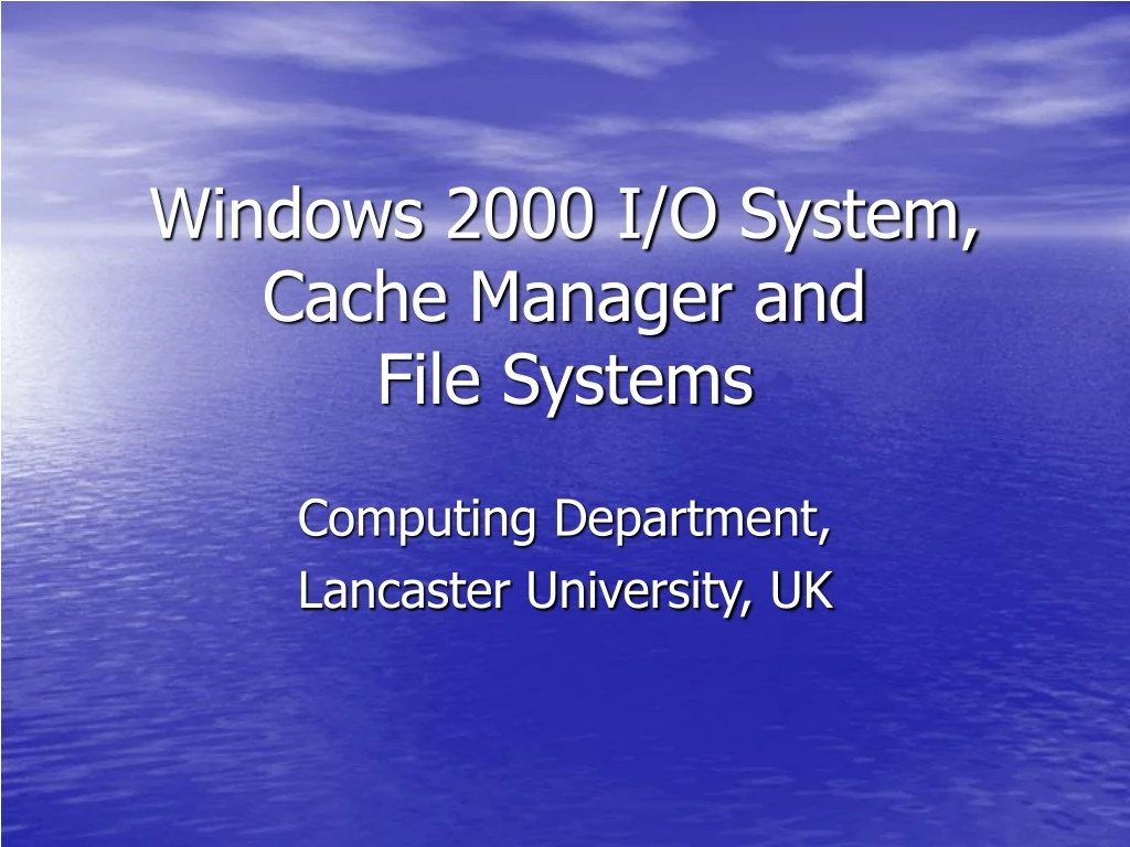 windows 2000 i o system cache manager and file systems