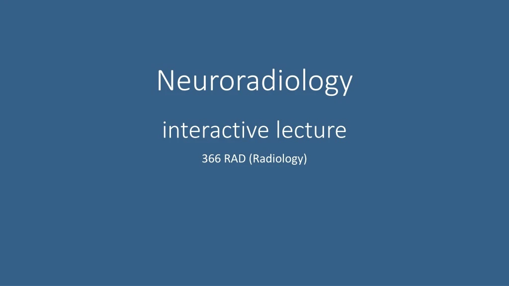 neuroradiology interactive lecture