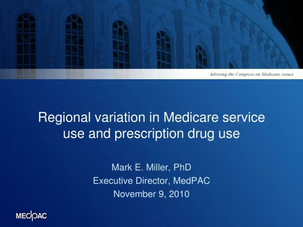 Regional variation in Medicare service use and prescription drug use