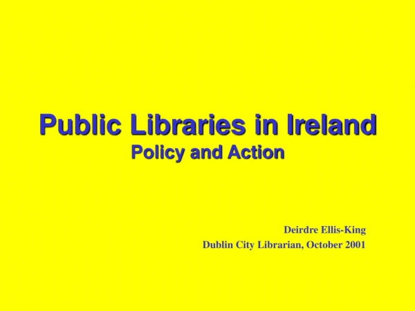 Public Libraries in Ireland Policy and Action