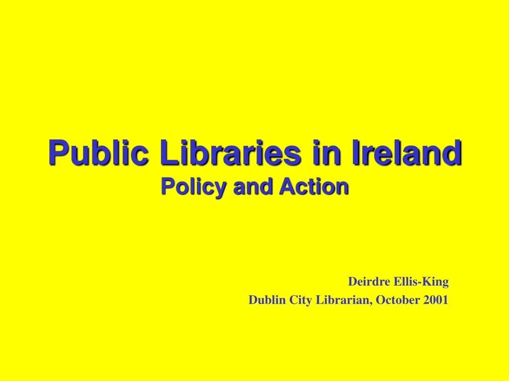 public libraries in ireland policy and action