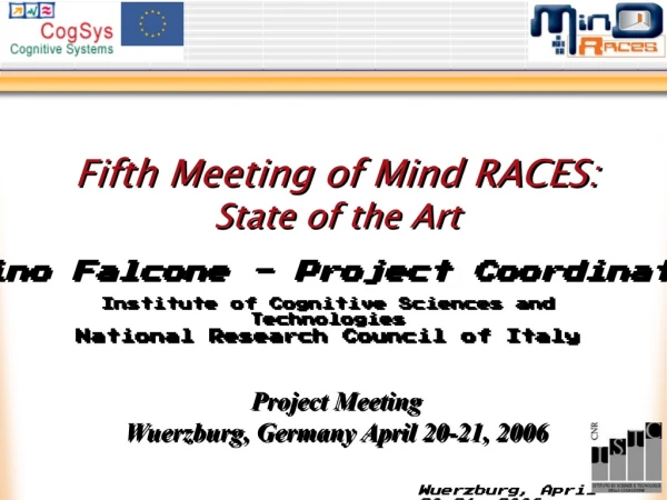 Fifth Meeting of Mind RACES: State of the Art