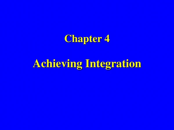 Chapter 4 Achieving Integration