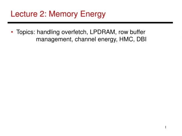 Lecture 2: Memory Energy