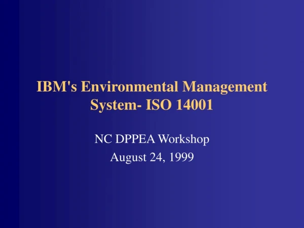 IBM's Environmental Management System- ISO 14001