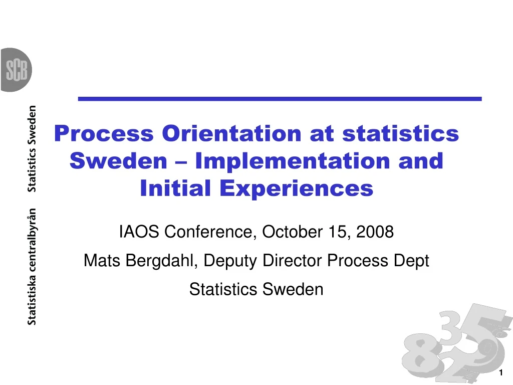 process orientation at statistics sweden implementation and initial experiences