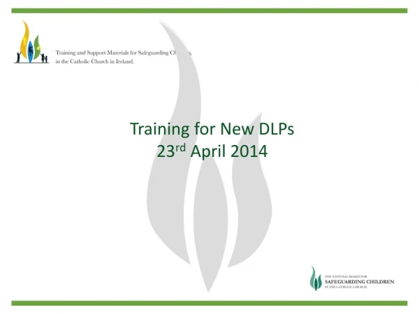Training for New DLPs 23 rd  April 2014