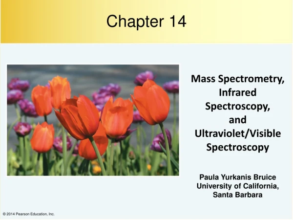 Mass Spectrometry, Infrared Spectroscopy,  and  Ultraviolet/Visible Spectroscopy