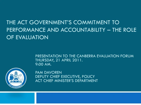 The ACT Government’s commitment to Performance and Accountability – the role of Evaluation