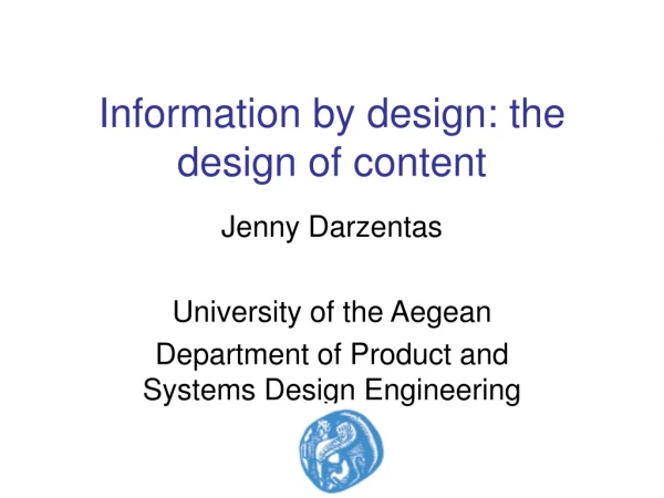 Information by design: the design of content