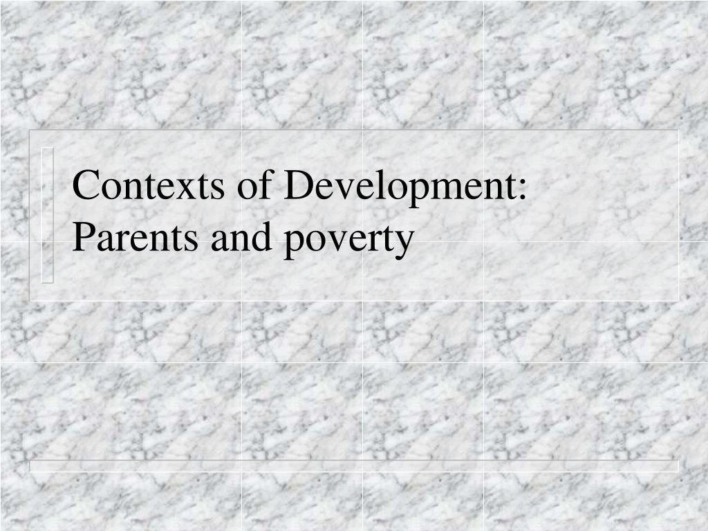 contexts of development parents and poverty