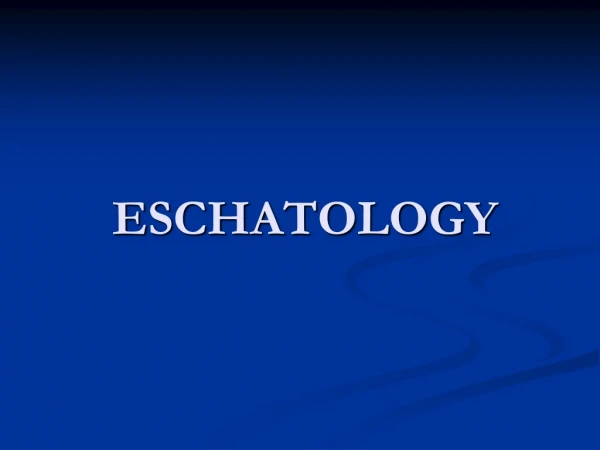 ESCHATOLOGY