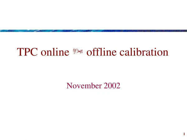 TPC online    offline calibration