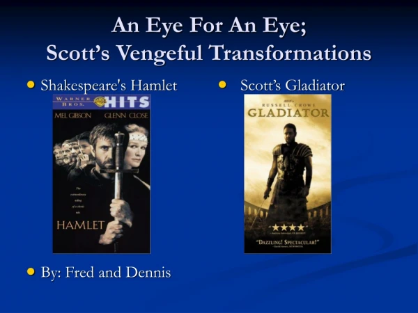 An Eye For An Eye; Scott’s Vengeful Transformations