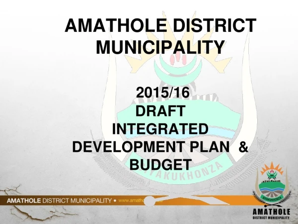 AMATHOLE DISTRICT MUNICIPALITY 2015/16  DRAFT INTEGRATED DEVELOPMENT PLAN  &amp; BUDGET