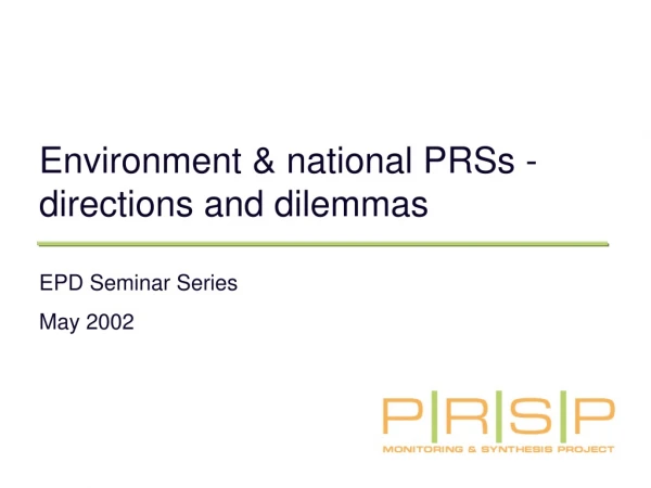 Environment &amp; national PRSs - directions and dilemmas