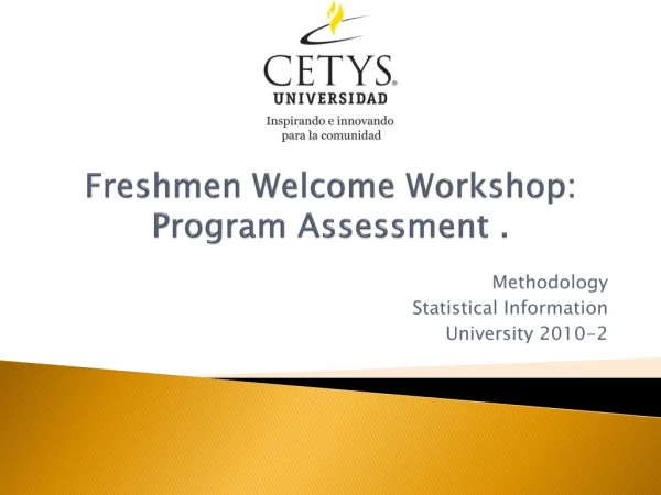 Freshmen Welcome Workshop: Program Assessment .