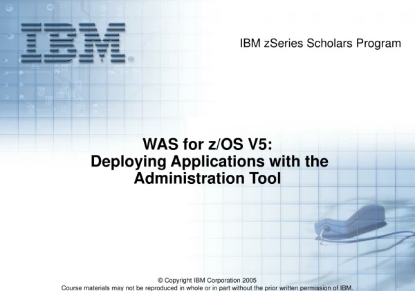 WAS for z/OS V5:  Deploying Applications with the  Administration Tool