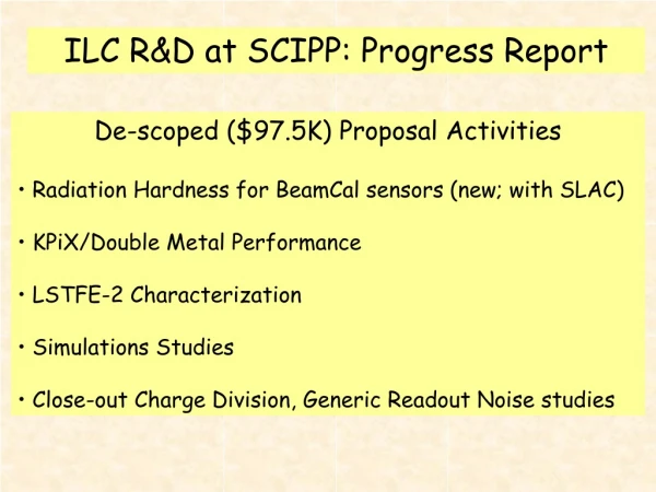 ILC R&amp;D at SCIPP: Progress Report