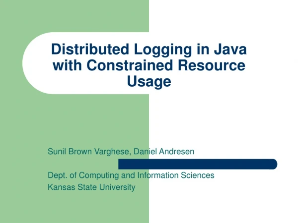Distributed Logging in Java with Constrained Resource Usage