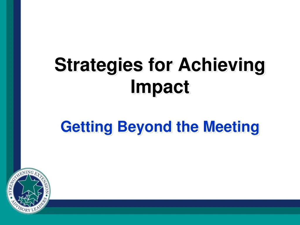 strategies for achieving impact getting beyond the meeting