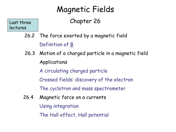 Magnetic Fields Chapter 26 26.2 	The force exerted by a magnetic field Definition of  B