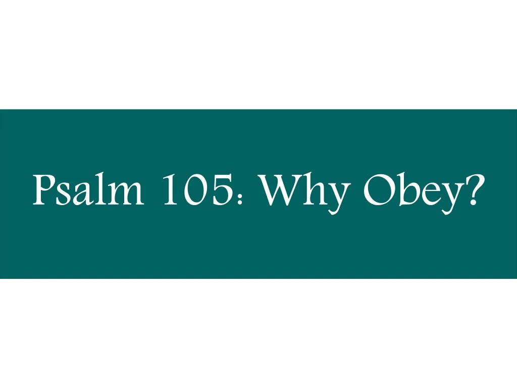 psalm 105 why obey