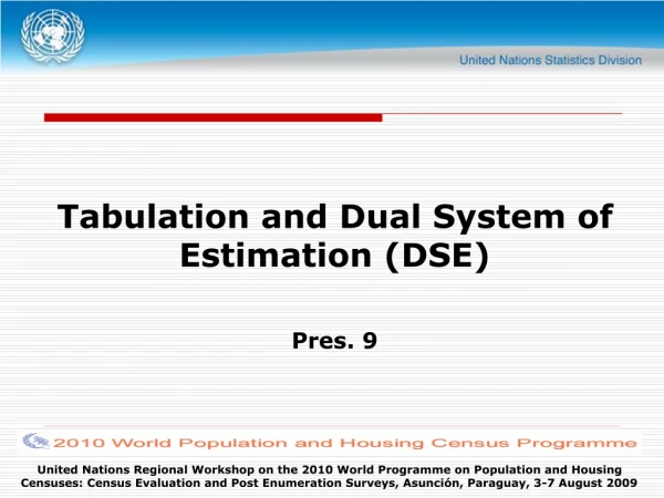 Tabulation and Dual System of Estimation (DSE) Pres. 9