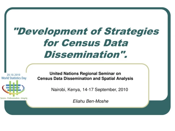 &quot; Development of Strategies for Census Data Dissemination &quot;.