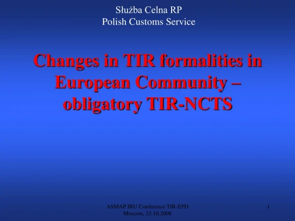 Changes in TIR formalities in European Community – obligatory TIR-NCTS