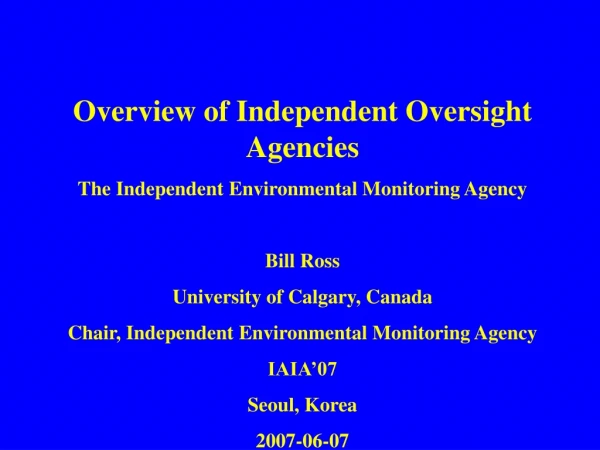 Overview of Independent Oversight Agencies The Independent Environmental Monitoring Agency