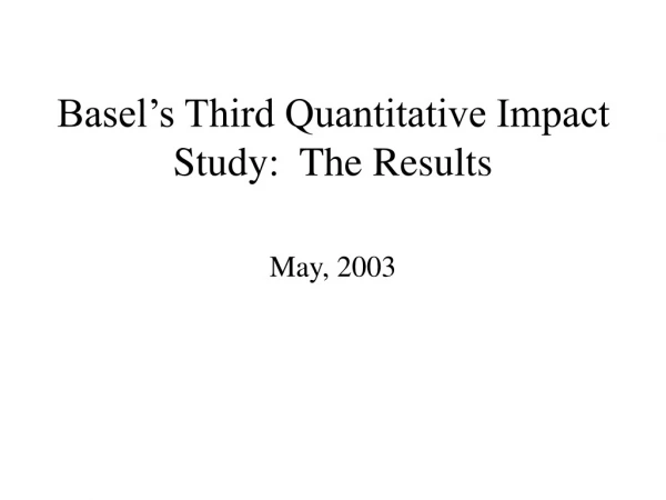 Basel’s Third Quantitative Impact Study:  The Results