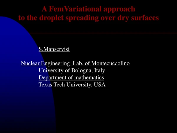 A FemVariational approach  to the droplet spreading over dry surfaces