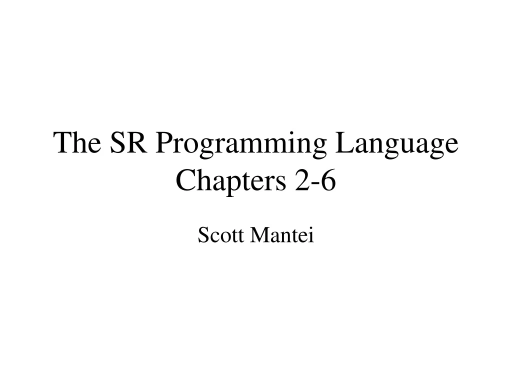 the sr programming language chapters 2 6