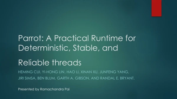 Parrot: A Practical Runtime for Deterministic, Stable, and Reliable threads