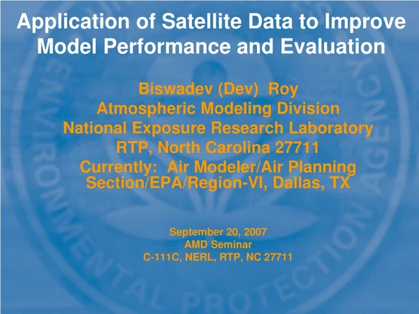 Application of Satellite Data to Improve Model Performance and Evaluation